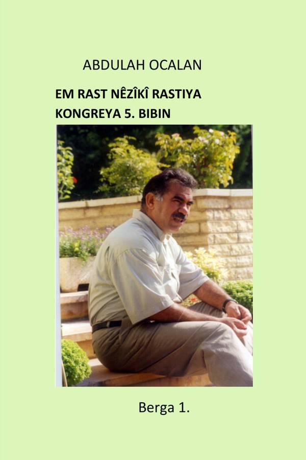 Em Rast Nêzîkî Rastiya Kongreya 5 Bibin - Abdullah Öcalan kapağı