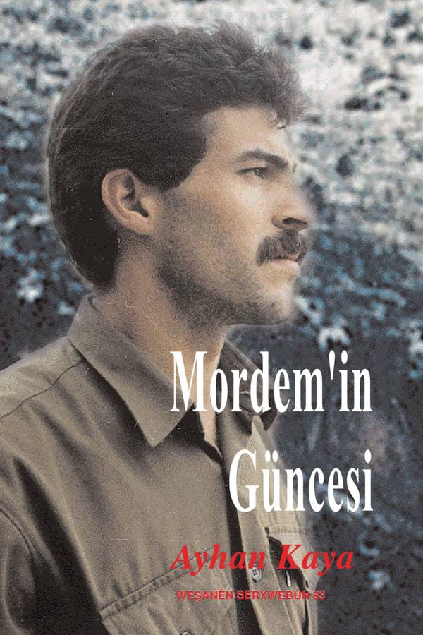 Ayhan Kaya Mordem'ın Güncesi Weşanen — Serxwebûn Yayınları kapağı
