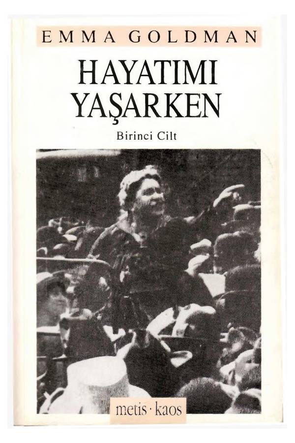 Emma Goldman — Hayatimi Yasarken Cilt I kapağı