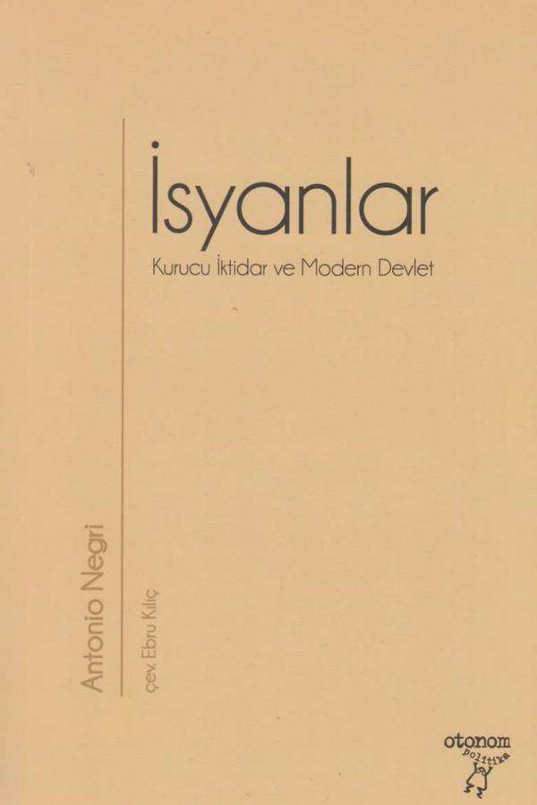 Antonio Negri — İsyanlar Kurucu İktidar ve Modern Devlet kapağı