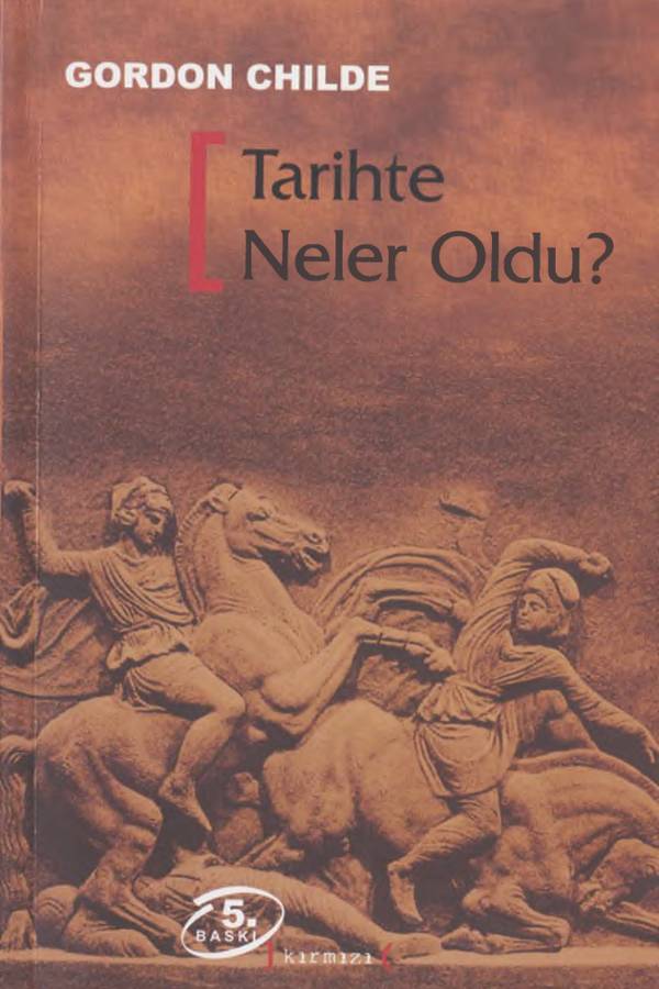 Gordon Childe Tarihte Neler Oldu kapağı