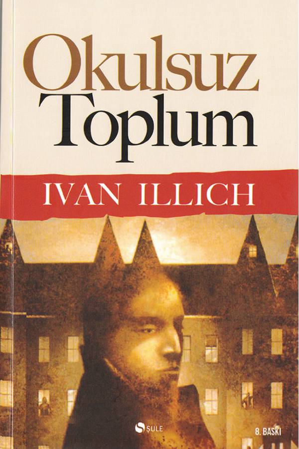 Okulsuz Toplum — Ivan Illich kapağı