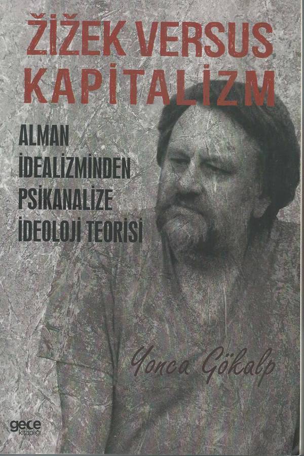 Yonca Gökalp Zizek Versus Kapitalizm Alman İdealizminden Psikanalize kapağı